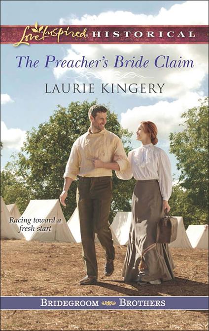 The Preacher's Bride Claim (Bridegroom Brothers, Book 1) (Mills & Boon Love Inspired Historical)