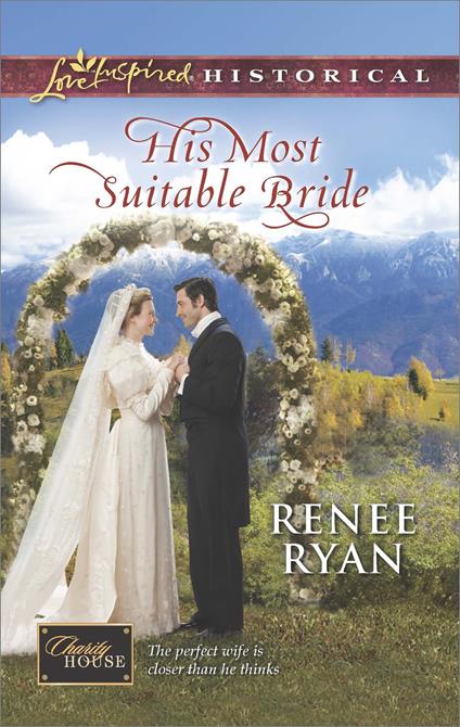 His Most Suitable Bride (Charity House, Book 8) (Mills & Boon Love Inspired Historical)