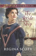 The Bride Ship (Frontier Bachelors, Book 1) (Mills & Boon Love Inspired Historical)