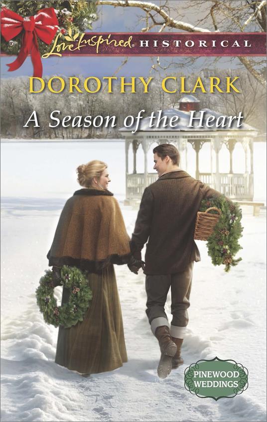 A Season Of The Heart (Pinewood Weddings, Book 4) (Mills & Boon Love Inspired Historical)