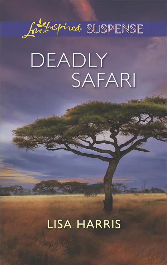 Deadly Safari (Mills & Boon Love Inspired Suspense)