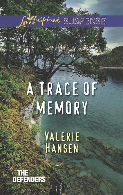 A Trace Of Memory (The Defenders, Book 4) (Mills & Boon Love Inspired Suspense)