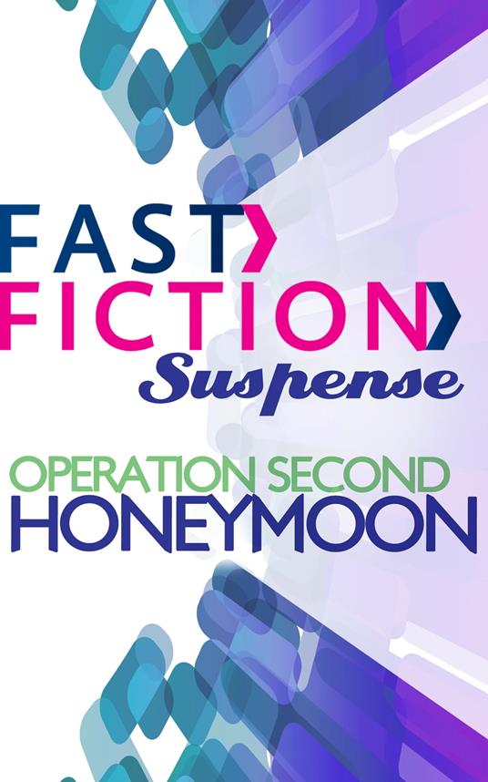 Operation Second Honeymoon (Fast Fiction)