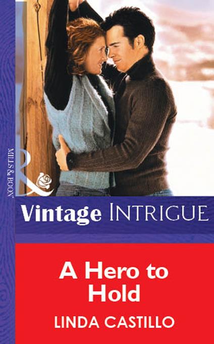 A Hero To Hold (Mills & Boon Vintage Intrigue)