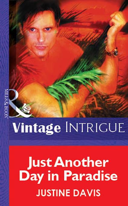 Just Another Day in Paradise (Mills & Boon Vintage Intrigue)