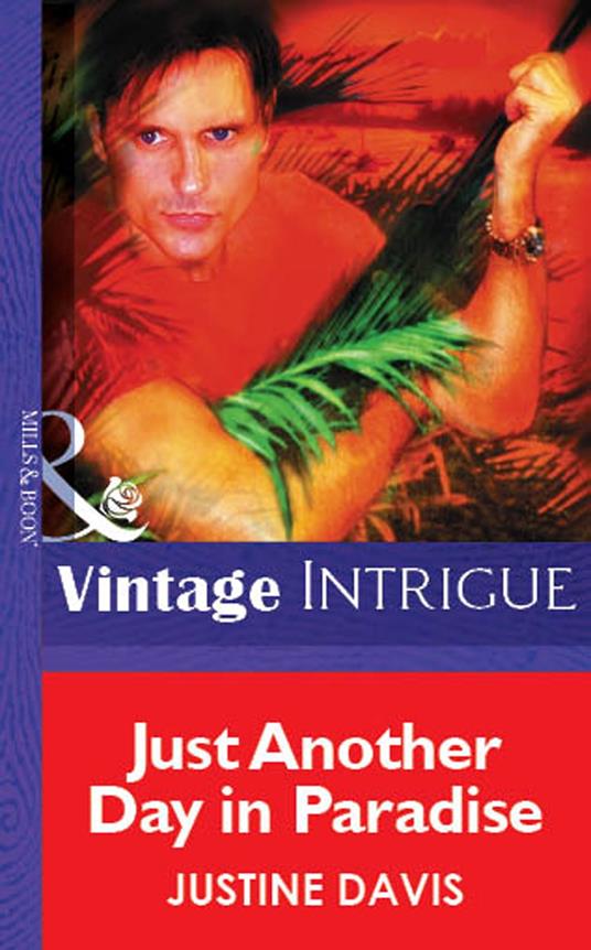 Just Another Day in Paradise (Mills & Boon Vintage Intrigue)