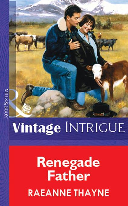 Renegade Father (Mills & Boon Vintage Intrigue)
