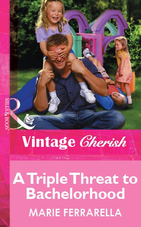 A Triple Threat To Bachelorhood (Mills & Boon Vintage Cherish)