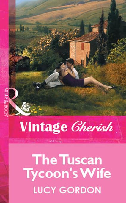 The Tuscan Tycoon's Wife (Mills & Boon Vintage Cherish)