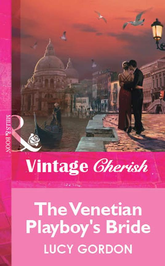 The Venetian Playboy's Bride (Mills & Boon Vintage Cherish)