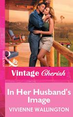 In Her Husband's Image (Mills & Boon Vintage Cherish)