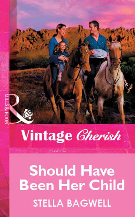 Should Have Been Her Child (Mills & Boon Vintage Cherish)