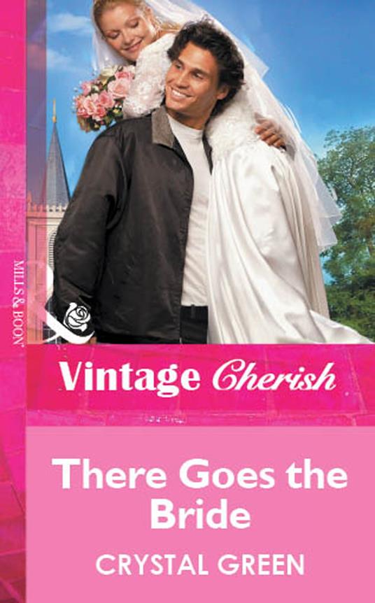 There Goes the Bride (Mills & Boon Vintage Cherish)