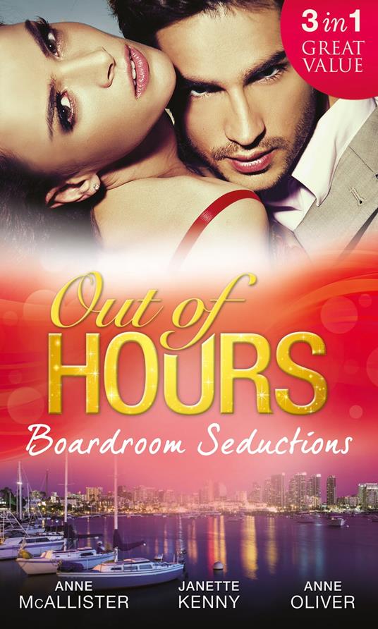 Out of Hours...Boardroom Seductions: One-Night Mistress...Convenient Wife / Innocent in the Italian's Possession / Hot Boss, Wicked Nights