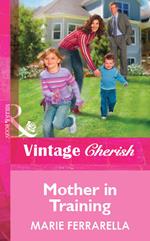 Mother In Training (Mills & Boon Vintage Cherish)