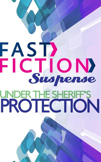 Under the Sheriff's Protection (Fast Fiction)