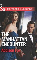 The Manhattan Encounter (House of Steele, Book 4) (Mills & Boon Romantic Suspense)