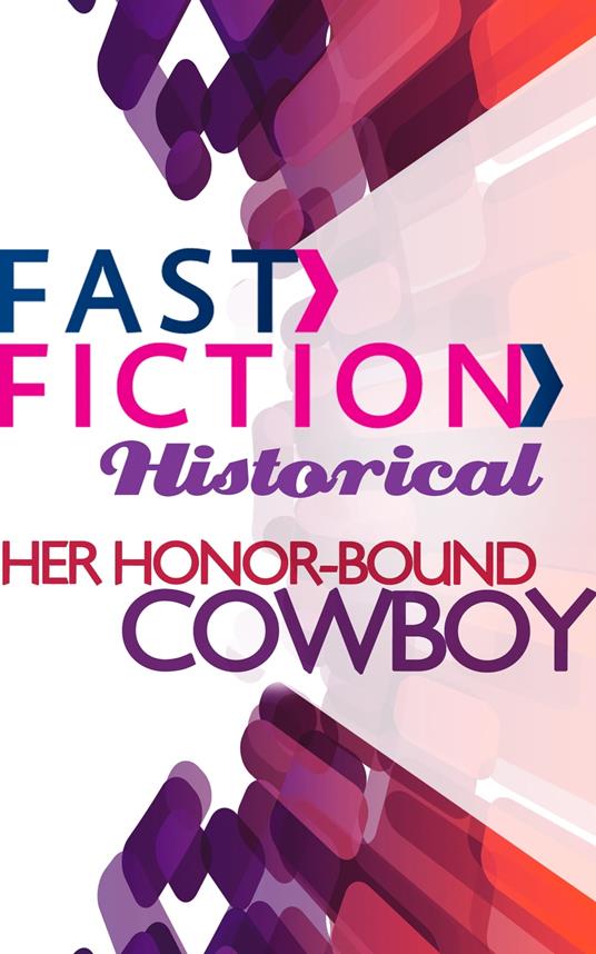 Her Honor-Bound Cowboy (Fast Fiction)