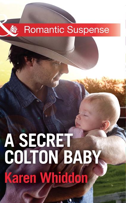 A Secret Colton Baby (The Coltons: Return to Wyoming, Book 1) (Mills & Boon Romantic Suspense)