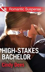 High-Stakes Bachelor (The Prescott Bachelors, Book 1) (Mills & Boon Romantic Suspense)