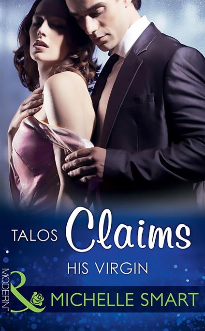 Talos Claims His Virgin (The Kalliakis Crown, Book 1) (Mills & Boon Modern)