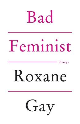 Bad Feminist - Roxane Gay - cover