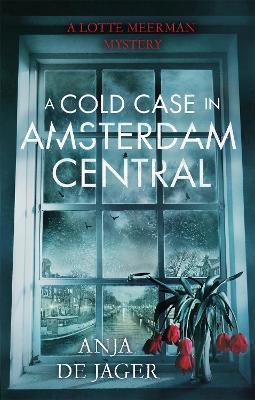 A Cold Case in Amsterdam Central - Anja de Jager - cover