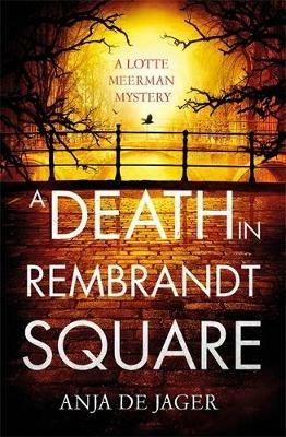 A Death in Rembrandt Square - Anja de Jager - cover