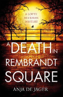 A Death in Rembrandt Square - Anja de Jager - cover