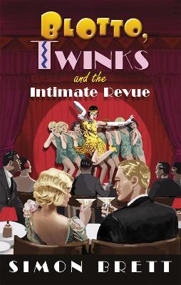 Blotto, Twinks and the Intimate Revue - Simon Brett - cover