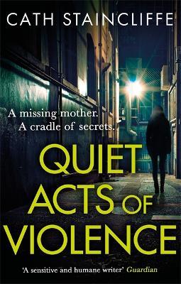 Quiet Acts of Violence - Cath Staincliffe - cover