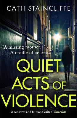 Quiet Acts of Violence - Cath Staincliffe - cover