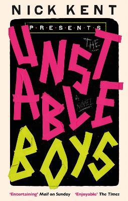 The Unstable Boys: A Novel - Nick Kent - cover