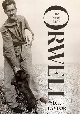 Orwell: The New Life - D.J. Taylor - cover