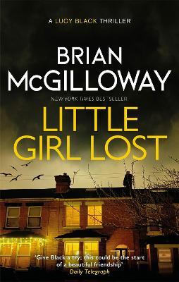 Little Girl Lost: an addictive crime thriller set in Northern Ireland - Brian McGilloway - cover