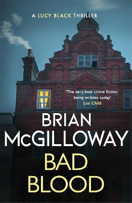 Bad Blood: A compelling, page-turning and current Irish crime thriller - Brian McGilloway - cover