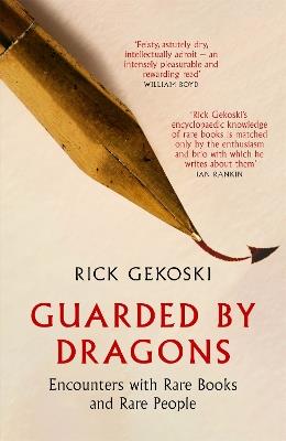 Guarded by Dragons: Encounters with Rare Books and Rare People - Rick Gekoski - cover