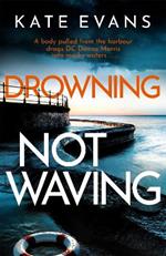 Drowning Not Waving: a completely thrilling new police procedural set in Scarborough