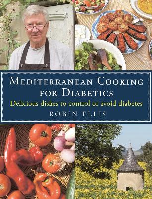 Mediterranean Cooking for Diabetics: Delicious Dishes to Control or Avoid Diabetes - Robin Ellis - cover