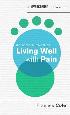 An Introduction to Living Well with Pain - Frances Cole - cover