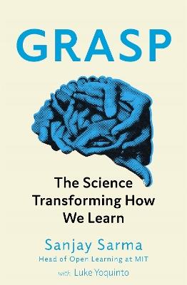 Grasp: The Science Transforming How We Learn - Sanjay Sarma,Luke Yoquinto - cover