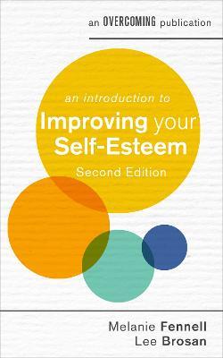 An Introduction to Improving Your Self-Esteem, 2nd Edition - Leonora Brosan,Melanie Fennell - cover