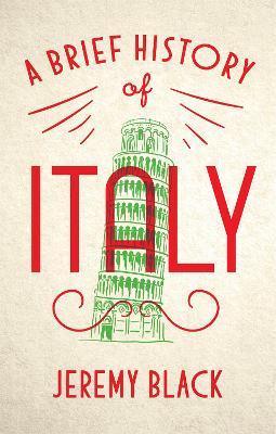 A Brief History of Italy: Indispensable for Travellers - Jeremy Black - cover