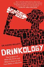 Drinkology: The Science of What We Drink and What It Does to Us, from Milks to Martinis