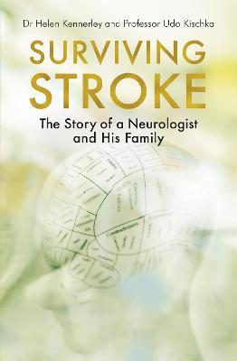 Surviving Stroke: The Story of a Neurologist and His Family - Helen Kennerley,Udo Kischka - cover