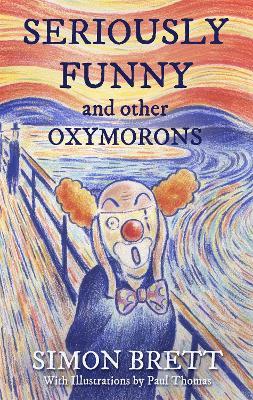 Seriously Funny, and Other Oxymorons - Simon Brett - cover