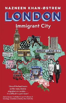 London: Immigrant City - Nazneen Khan-Ostrem - cover