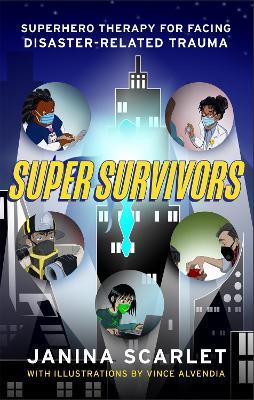 Super Survivors: Superhero Therapy for Facing Disaster-Related Trauma - Janina Scarlet - cover