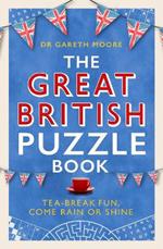 The Great British Puzzle Book: Tea-break fun, come rain or shine