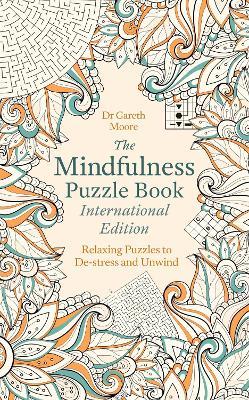 The Mindfulness Puzzle Book International Edition: Relaxing Puzzles to De-stress and Unwind - Gareth Moore - cover